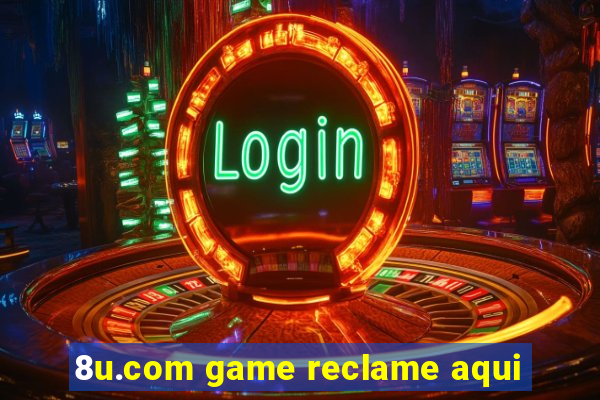 8u.com game reclame aqui